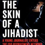 خرید و دانلود نسخه کامل کتاب In the Skin of a Jihadist: A Young Journalist Enters the Islamic State’s Recruitment Network in a Daring and Revelatory Investigation