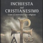 خرید و دانلود نسخه کامل کتاب Inchiesta sul cristianesimo. Come si costruisce una religione
