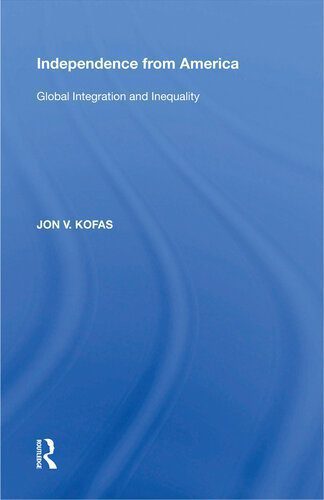 خرید و دانلود نسخه کامل کتاب Independence From America: Global Integration and Inequality_68f6ae5d7cf9f.jpeg خرید و دانلود نسخه کامل کتاب Independence From America: Global Integration and Inequality