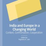 خرید و دانلود نسخه کامل کتاب India and Europe in a Changing World: Context, Confrontation, Cooperation