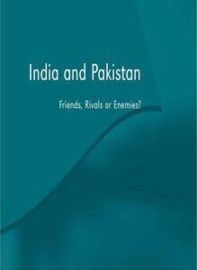 خرید و دانلود نسخه کامل کتاب India and Pakistan: Friends, Rivals or Enemies?
