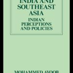 خرید و دانلود نسخه کامل کتاب India and Southeast Asia: Indian Perceptions and Policies (International Politics in Asia Series)
