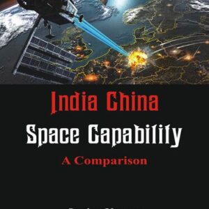 خرید و دانلود نسخه کامل کتاب India China Space Capabilities: A Comparison