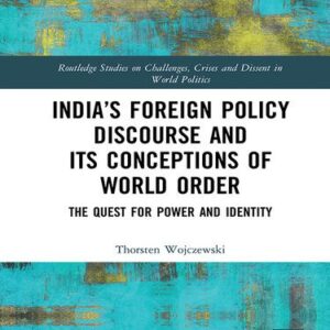 خرید و دانلود نسخه کامل کتاب India’s Foreign Policy Discourse and Its Conceptions of World Order: The Quest for Power and Identity