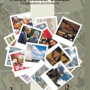 خرید و دانلود نسخه کامل کتاب India’s Nuclear Debate: Exceptionalism and the Bomb