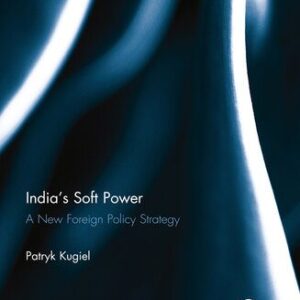 خرید و دانلود نسخه کامل کتاب India’s Soft Power: A New Foreign Policy Strategy