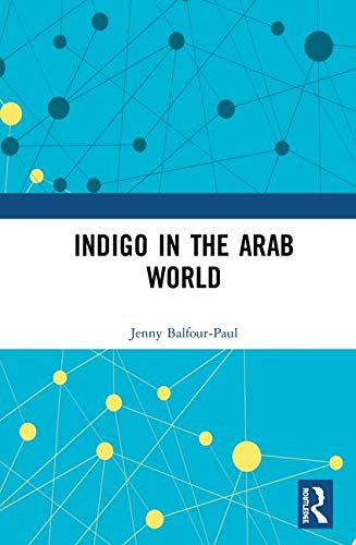 خرید و دانلود نسخه کامل کتاب Indigo in the Arab World_68e5b2993524f.jpeg خرید و دانلود نسخه کامل کتاب Indigo in the Arab World