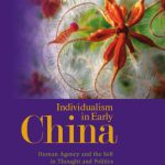 خرید و دانلود نسخه کامل کتاب Individualism in Early China: Human Agency and the Self in Thought and Politics