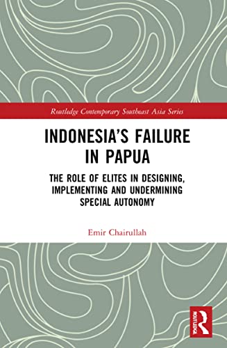 خرید و دانلود نسخه کامل کتاب Indonesia’s Failure in Papua: The Role of Elites in Designing, Implementing and Undermining Special Autonomy_68e875eda0fee.jpeg خرید و دانلود نسخه کامل کتاب Indonesia’s Failure in Papua: The Role of Elites in Designing, Implementing and Undermining Special Autonomy