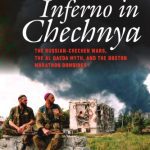 خرید و دانلود نسخه کامل کتاب Inferno in Chechnya: The Russian-Chechen Wars, the Al Qaeda Myth, and the Boston Marathon Bombings