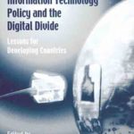 خرید و دانلود نسخه کامل کتاب Information Technology Policy and the Digital Divide: Lessons for Developing Countries