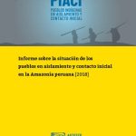 خرید و دانلود نسخه کامل کتاب Informe sobre la situación de los pueblos en aislamiento y contacto inicial (PIACI) en la Amazonía peruana [2018]