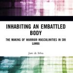 خرید و دانلود نسخه کامل کتاب Inhabiting an Embattled Body: The Making of Warrior Masculinities in Sri Lanka