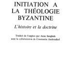 خرید و دانلود نسخه کامل کتاب Initiation à la théologie byzantine : l’histoire et la doctrine