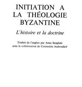 خرید و دانلود نسخه کامل کتاب Initiation à la théologie byzantine : l’histoire et la doctrine