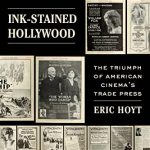 خرید و دانلود نسخه کامل کتاب Ink-Stained Hollywood: The Triumph of American Cinema’s Trade Press