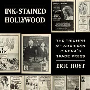 خرید و دانلود نسخه کامل کتاب Ink-Stained Hollywood: The Triumph of American Cinema’s Trade Press