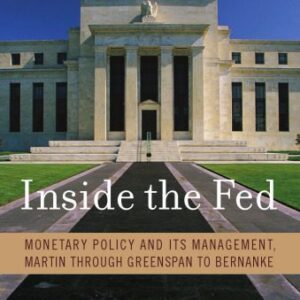 خرید و دانلود نسخه کامل کتاب Inside the Fed: Monetary Policy and Its Management, Martin through Greenspan to Bernanke