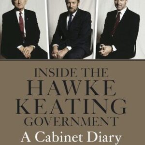 خرید و دانلود نسخه کامل کتاب Inside the Hawke–Keating Government: A Cabinet Diary