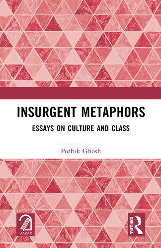 خرید و دانلود نسخه کامل کتاب Insurgent Metaphors: Essays on Culture and Class_68e5a4eb4d338.jpeg خرید و دانلود نسخه کامل کتاب Insurgent Metaphors: Essays on Culture and Class