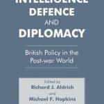 خرید و دانلود نسخه کامل کتاب Intelligence, Defence and Diplomacy: British Policy in the Post-War World
