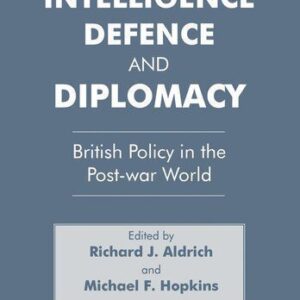 خرید و دانلود نسخه کامل کتاب Intelligence, Defence and Diplomacy: British Policy in the Post-War World