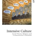 خرید و دانلود نسخه کامل کتاب Intensive Culture: Social Theory, Religion & Contemporary Capitalism