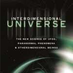 خرید و دانلود نسخه کامل کتاب Interdimensional Universe: The New Science of Ufos, Paranormal Phenomena and Otherdimensional Beings