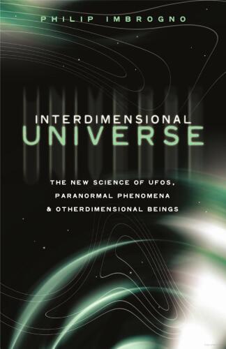 خرید و دانلود نسخه کامل کتاب Interdimensional Universe: The New Science of Ufos, Paranormal Phenomena and Otherdimensional Beings_68e2f93358bf3.jpeg خرید و دانلود نسخه کامل کتاب Interdimensional Universe: The New Science of Ufos, Paranormal Phenomena and Otherdimensional Beings