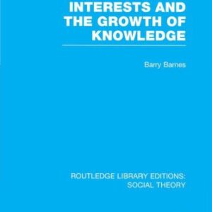 خرید و دانلود نسخه کامل کتاب Interests and the Growth of Knowledge (RLE Social Theory)