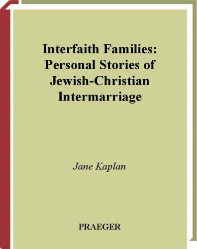 خرید و دانلود نسخه کامل کتاب Interfaith Families: Personal Stories of Jewish-Christian Intermarriage_68dfd2590dc08.jpeg خرید و دانلود نسخه کامل کتاب Interfaith Families: Personal Stories of Jewish-Christian Intermarriage