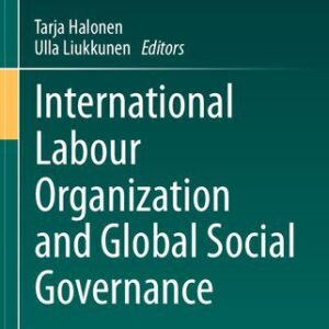خرید و دانلود نسخه کامل کتاب International Labour Organization and Global Social Governance