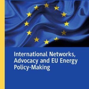 خرید و دانلود نسخه کامل کتاب International Networks ; Advocacy and EU Energy Policy-Making
