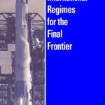 خرید و دانلود نسخه کامل کتاب International Regimes for the Final Frontier