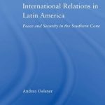 خرید و دانلود نسخه کامل کتاب International Relations in Latin America: Peace and Security in the Southern Cone