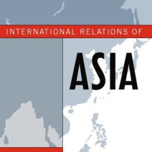 خرید و دانلود نسخه کامل کتاب International Relations of Asia (Asia in World Politics)
