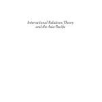 خرید و دانلود نسخه کامل کتاب International Relations Theory and the Asia-Pacific