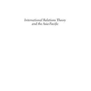 خرید و دانلود نسخه کامل کتاب International Relations Theory and the Asia-Pacific