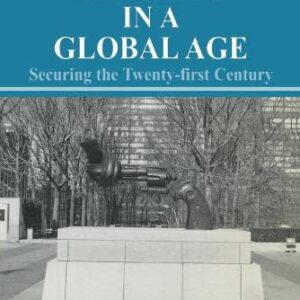 خرید و دانلود نسخه کامل کتاب International Security Issues in a Global Age: Securing the Twenty-first Century