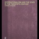 خرید و دانلود نسخه کامل کتاب Internationalism and the State in the Twentieth Century (New International Relations)