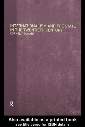 خرید و دانلود نسخه کامل کتاب Internationalism and the State in the Twentieth Century (New International Relations)_68f7f1c95d8bf.jpeg خرید و دانلود نسخه کامل کتاب Internationalism and the State in the Twentieth Century (New International Relations)