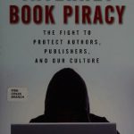 خرید و دانلود نسخه کامل کتاب Internet Book Piracy: The Fight to Protect Authors, Publishers, and Our Culture