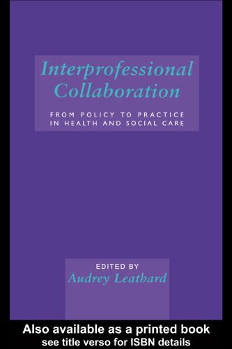 خرید و دانلود نسخه کامل کتاب Interprofessional Collaboration: From Policy to Practice in Health and Social Care_68e90128484fd.jpeg خرید و دانلود نسخه کامل کتاب Interprofessional Collaboration: From Policy to Practice in Health and Social Care