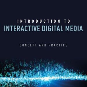 خرید و دانلود نسخه کامل کتاب Introduction to Interactive Digital Media: Concept and Practice
