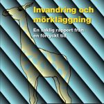 خرید و دانلود نسخه کامل کتاب Invandring och mörkläggning – En saklig rapport från en förryckt tid