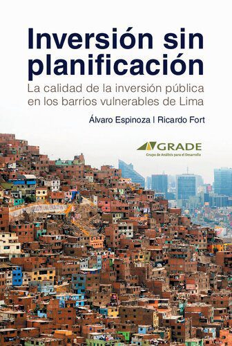 خرید و دانلود نسخه کامل کتاب Inversión sin planificación. La calidad de la inversión pública en los barrios vulnerables de Lima_68e8c88322a14.jpeg خرید و دانلود نسخه کامل کتاب Inversión sin planificación. La calidad de la inversión pública en los barrios vulnerables de Lima