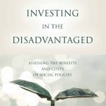 خرید و دانلود نسخه کامل کتاب Investing in the Disadvantaged: Assessing the Benefits and Costs of Social Policies (American Governance and Public Policy Series)