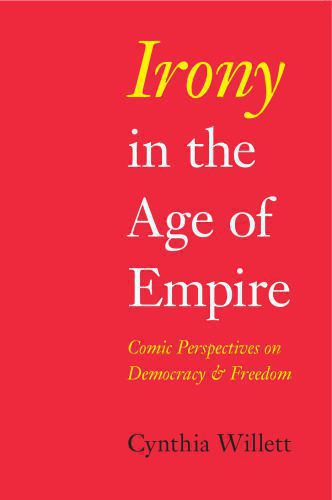 خرید و دانلود نسخه کامل کتاب Irony in the Age of Empire: Comic Perspectives on Democracy and Freedom (American Philosophy)_68fd84e5728a2.jpeg خرید و دانلود نسخه کامل کتاب Irony in the Age of Empire: Comic Perspectives on Democracy and Freedom (American Philosophy)