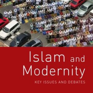 خرید و دانلود نسخه کامل کتاب Islam and Modernity: Key Issues and Debates