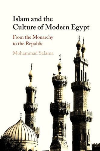 خرید و دانلود نسخه کامل کتاب Islam and the Culture of Modern Egypt: From the Monarchy to the Republic_68e5cba496301.jpeg خرید و دانلود نسخه کامل کتاب Islam and the Culture of Modern Egypt: From the Monarchy to the Republic